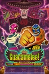 Guacamelee!: Super Turbo Championship Edition Box Art